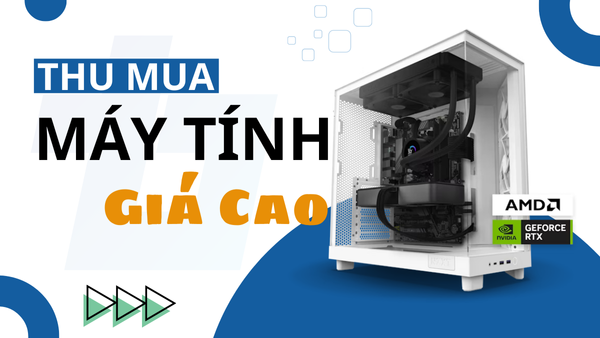 thu mua máy tính cũ giá cao